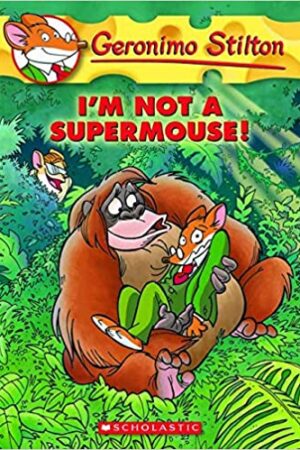 I'M Not a Supermouse!: 43 (Geronimo Stilton)