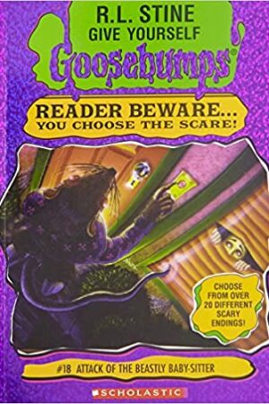 Attack of the Beastly Baby-Sitter: #18 Attack of the Bestly Baby Sitter (Give Yourself Goosebumps)