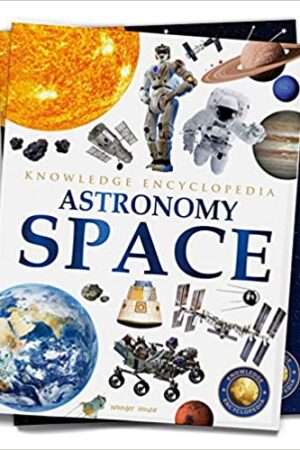 Space - Astronomy: Knowledge Encyclopedia For Children