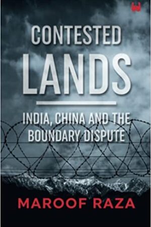 Contested Lands: India, China and the Boundary Dispute