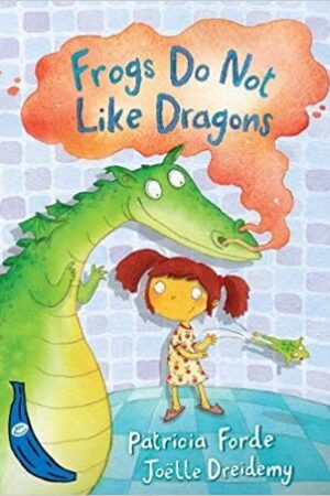 Frogs Do Not Like Dragons: Blue Banana (Banana Books)
