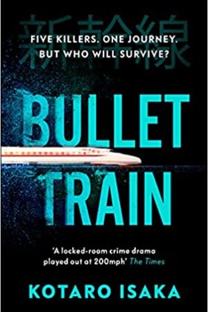 Bullet Train: The internationally bestselling thriller, soon to be a major motion picture