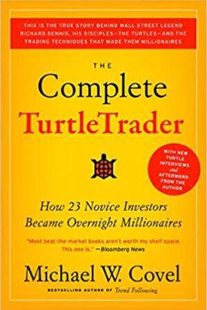The Complete TurtleTrader : How 23 Novice Investors Became Overnight Millionaires