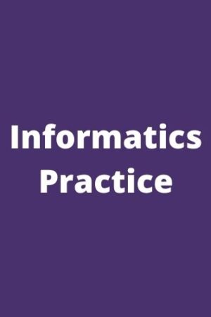 CBSE Class 11-12 Informatics Practice