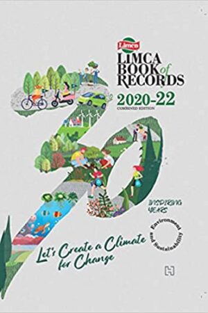 Limca Book Of Records 2020-22: THE ALL-NEW COMBINED EDITION, BURSTING WITH NEW RECORDS, FASCINATING INFORMATION AND HUNDREDS OF IMAGES, IS BACK!