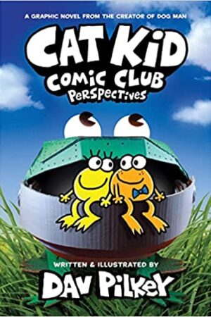 Cat Kid Comic Club #2: Perspectives- From the Creator of Dog Man