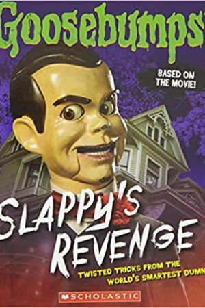 Goosebumps The Movie: Slappy's Revenge (Twisted Tricks from the World's Smartest Dummy)