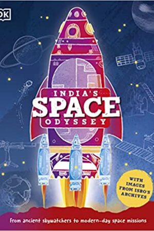 India?s Space Odyssey: From Ancient Skywatchers to Modern-day Space Missions