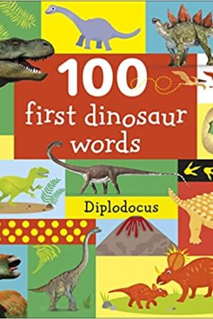 100 First Dinosaur Words