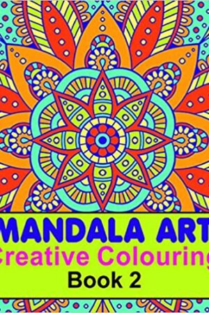 Mandala Art (Creative Colouring Book - 2)
