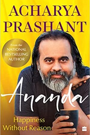 Ananda : Happiness Without Reason