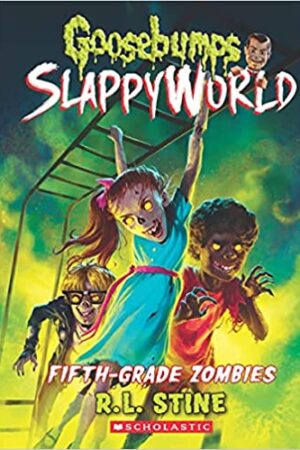 Goosebumps Slappyworld #14: Fifth Grade Zombies