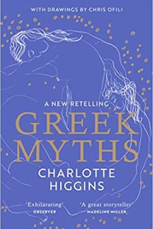 Greek Myths: A new retelling of your favourite myths that puts female characters at the heart of the story