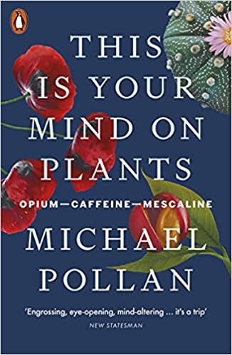 This Is Your Mind On Plants: Opium?Caffeine?Mescaline
