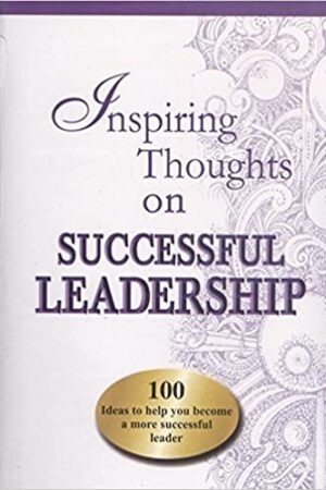 Inspiring Thoughts on Successful Leadership (Inspiring Thoughts Quotation Series)