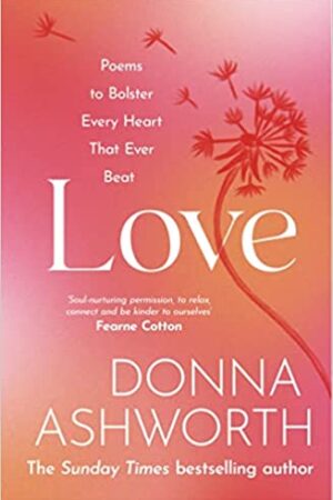 Love: Poems to bolster every heart that ever beat