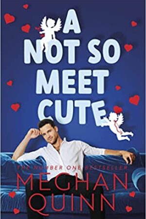A Not So Meet Cute: The steamy and addictive no. 1 bestseller inspired by Pretty Woman