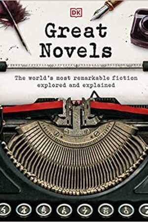 great-novels-the-worlds-most-remarkable-fiction-explored-and-explained