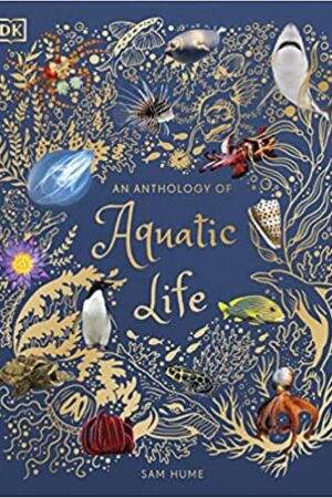 an-anthology-of-aquatic-life-dk-childrens-anthologies