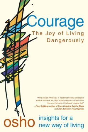 Courage-The-Joy-of-Living-Dangerously