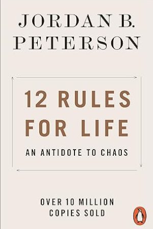12 Rules for Life : An Antidote to Chaos
