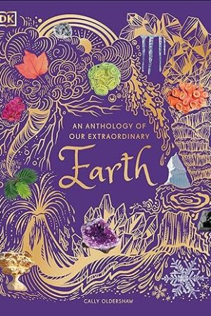 An Anthology of Our Extraordinary Earth (DK Children's Anthologies)
