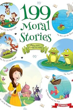 199 Moral Stoies - Self Teaching Moral Stories for 3 to 6 Year Old Kids
