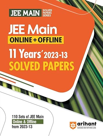 Arihant 11 Years (2023-2013) JEE Main Solved Paper Online & Offline