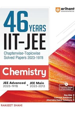 Arihant 46 Years Chemistry Chapterwise Topicwise Solved Papers IIT JEE Main Advanced