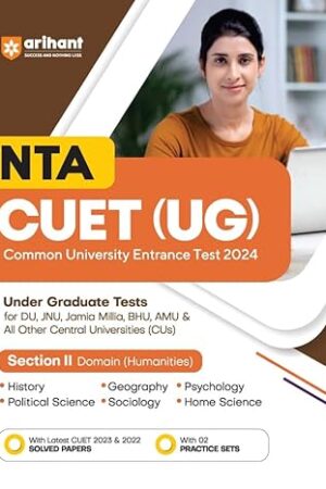 Arihant NTA CUET UG Exam Guide For Section 2 Domain Humanities History | Geography | Psychology | Political Science | Sociology | Home Science For 2024 Exam