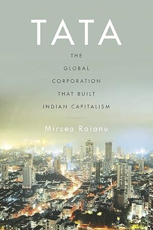 Tata-The-Global-Corporation-That-Built-Indian-Capitalism