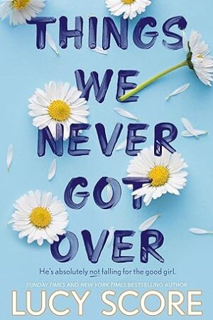 THINGS-WE-NEVER-GOT-OVER-Knock-me-out-Series