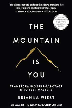 The-Mountain-Is-You-Transforming-Self-Sabotage-Into-Self-Mastery
