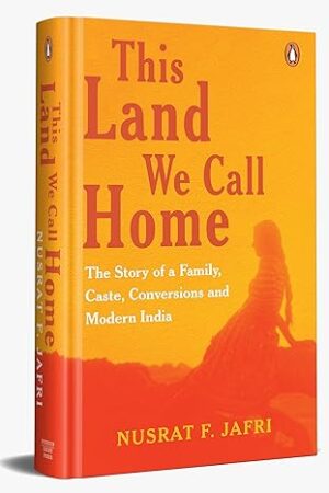 This-Land-We-Call-Home-by-Nusrat-F-Jafri