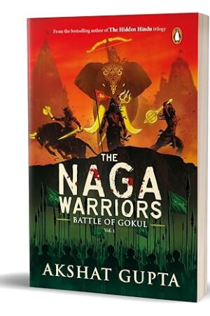 The-Naga-Warriors-1-Battle-of-Gokul-Vol-1-by-Akshat-Gupta
