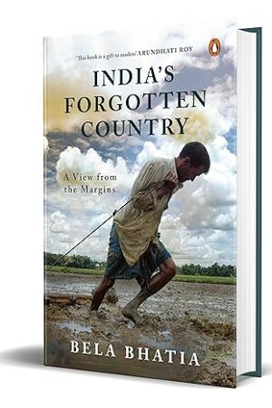 Indias-Forgotten-Country-by-Bela-Bhatia