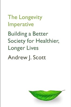 The-Longevity-Imperative-by-Andrew-J-Scott