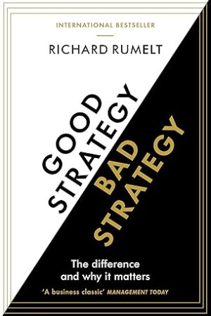 GOOD-STRATEGY-and-BAD-STRATEGY-by-Richard-Rumelt