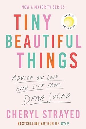 Tiny-Beautiful-Things-by-Cheryl-Strayed