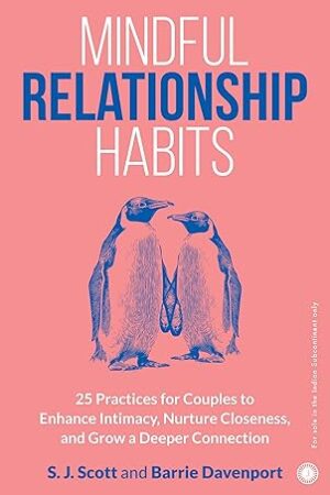 Mindful-Relationship-Habits-by-S-J-Scott-Barrie-Davenport