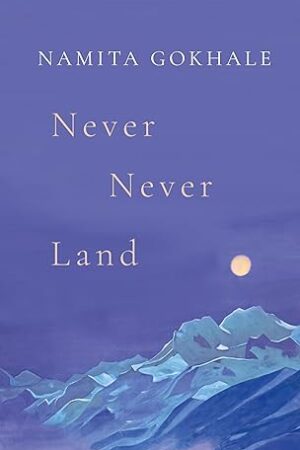 Never-Never-Land-by-Namita-Gokhale