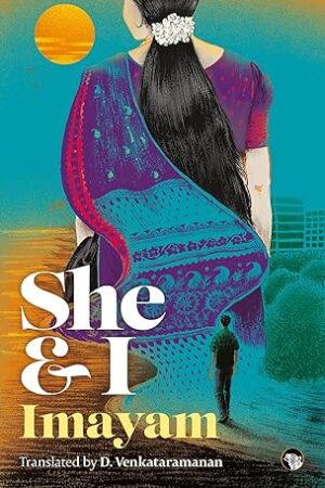 She-and-I-by-Imayam-D-Venkataramanan