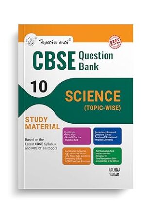 Together-with-CBSE-Question-Bank-Class-10-Science-for-2025-Exam-Chapterwise-and-Topicwise