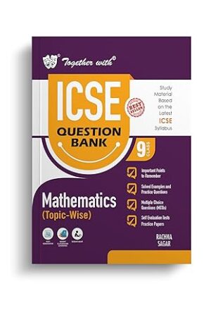 Together-with-ICSE-Question-Bank-Class-9-Mathematics-for-2024-25-Board-Exams-Chapterwise-and-Topicwise