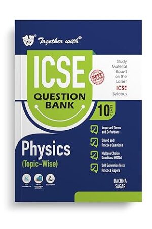 Together-with-ICSE-Question-Bank-Class-10-Physics-for-2024-25-Board-Exams-Chapterwise-and-Topicwise