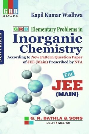 Grb Elementary Problems In Inorganic Chemistry For Jee (Main) - Examination 2020-21
