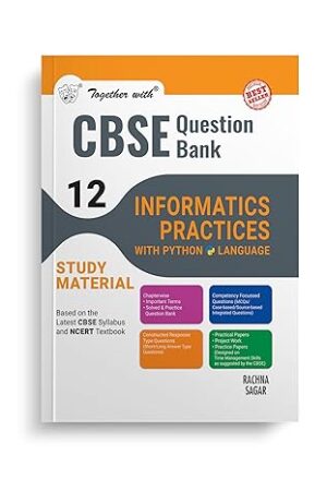 Together-with-CBSE-Question-Bank-Class-12-Informatics-Practices-with-Python-for-Exam