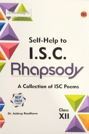 ArunDeeps-Self-Help-to-ISC-Rhapsody-A-Collection-of-Poems-Class-12