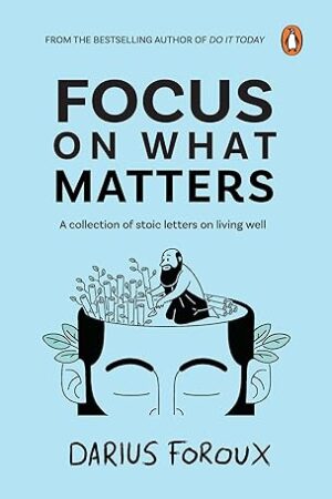 Focus-on-What-Matters-by-Darius-Foroux