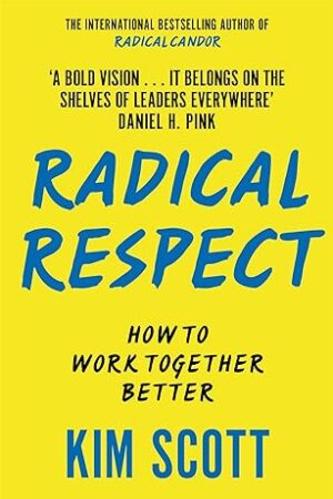 Radical-Respect-How-to-Work-Together-Better-by-Kim-Scott